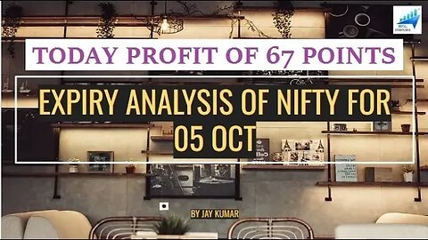 EXPIRY ANALYSIS OF NIFTY FOR 05 OCT || TODAY PROFIT OF 67 POINTS || WITH JAY KR.