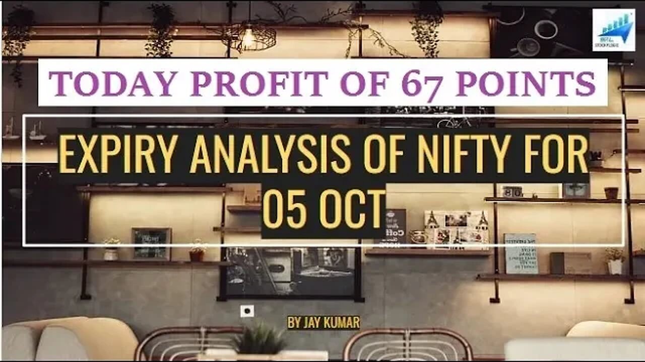 EXPIRY ANALYSIS OF NIFTY FOR 05 OCT || TODAY PROFIT OF 67 POINTS || WITH JAY KR.
