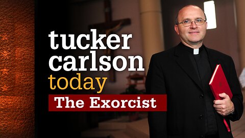 Tucker Carlson Today | The Exorcist: Father Vincent Lampert