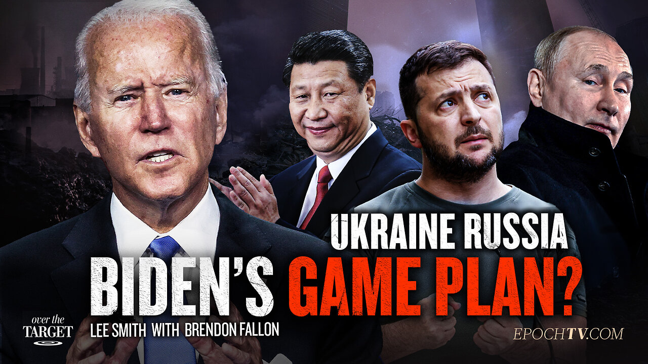 [PREMIERING NOW] Oust Putin? Defend Democracy? Scare China? What Is Biden’s Goal in Ukraine