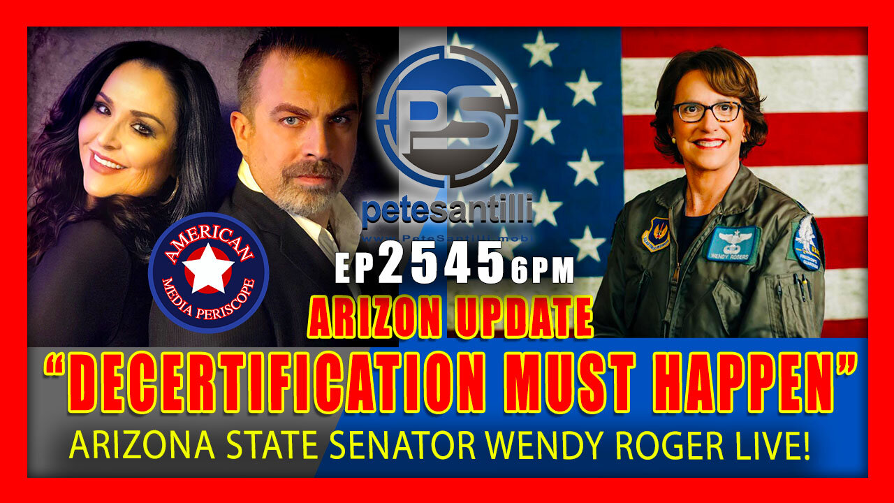 EP 2545-6PM "DECERTIFICATION SHOULD HAPPEN" - ARIZONA SENATOR WENDY ROGERS LIVE!