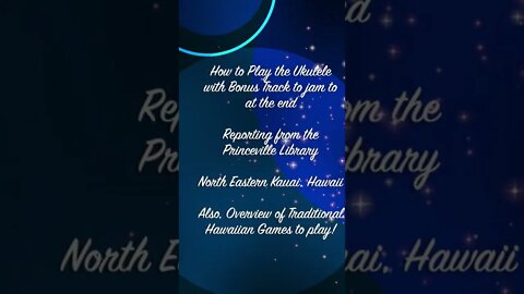 How to play the Ukulele, The Princeville Library, Ancient Hawaiian Games Ukulele Song tract