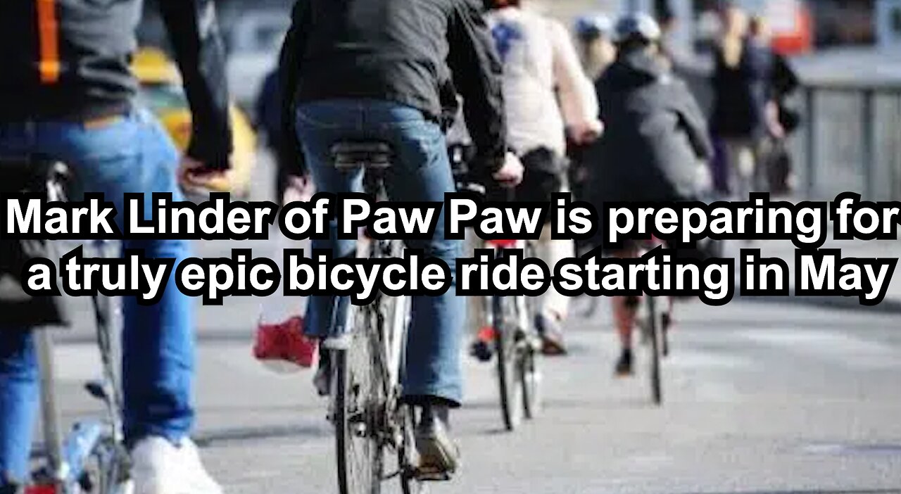 Mark Linder of Paw Paw is preparing for a truly epic bicycle ride starting in May