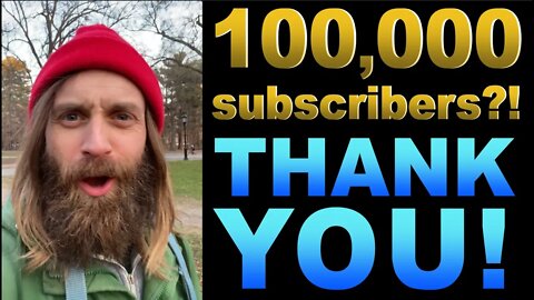 100,000 subscribers THANK YOU!!!!!