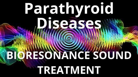 Parathyroid Diseases_Sound therapy session_Sounds of nature