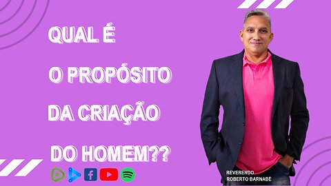 Qual é o propósito da criação do homem