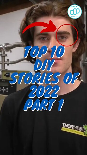 Top 10 DIY Stories Of 2022 Part 1