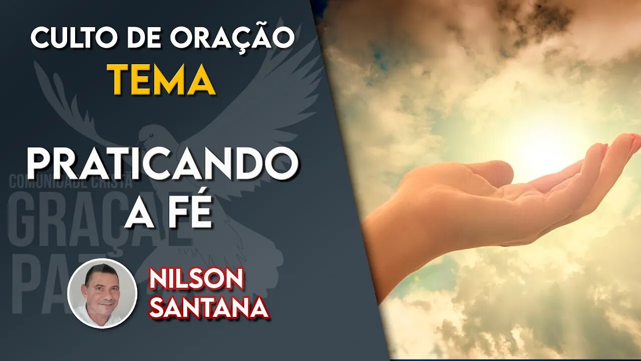 Praticando a fé - Nilson Santana #DEVOCIONAL