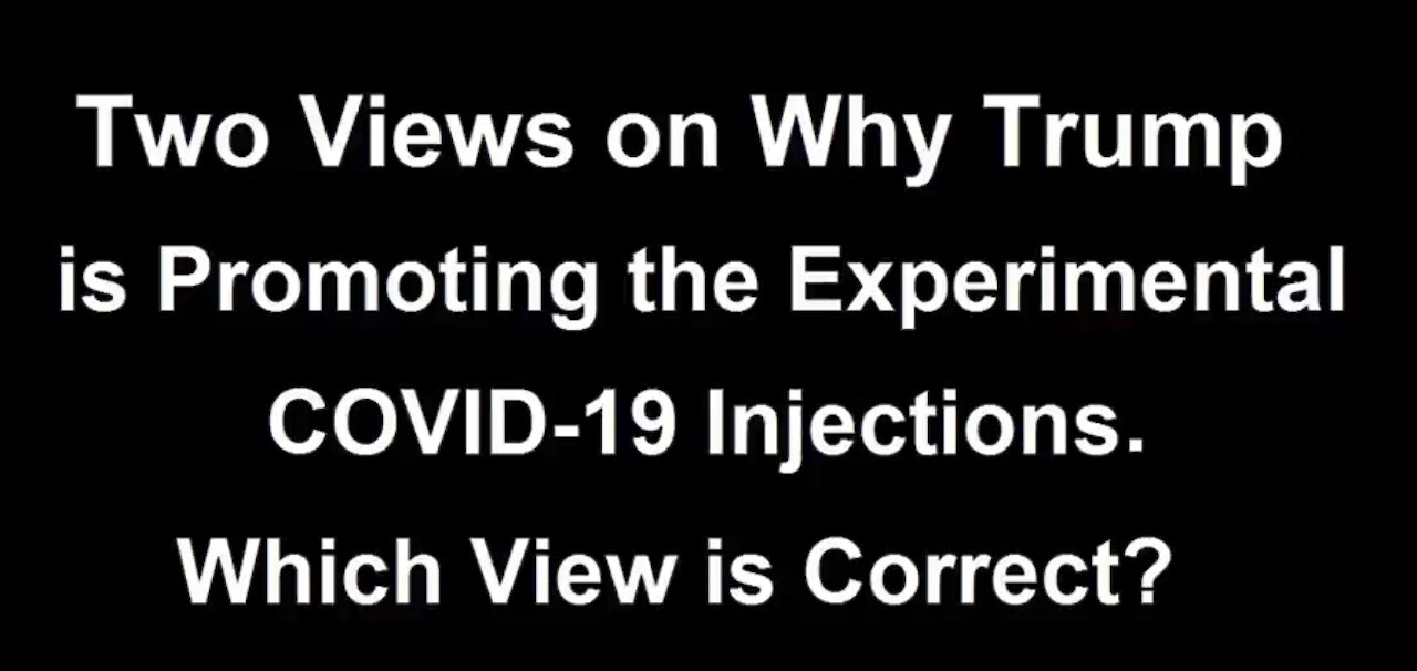 TSVN205 12.2021 Two Views On Why Trump Is Promoting The Experimental Covid Jab