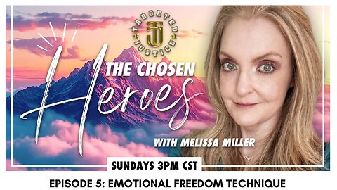 The Chosen Heroes - Ep.5: Emotional Freedom Technique