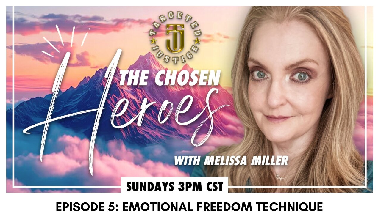 The Chosen Heroes - Ep.5: Emotional Freedom Technique