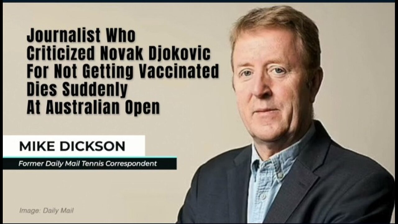 Journalist Who Criticized Novak Djokovic For Not Getting Vaccinated Dies Suddenly At Australian Open