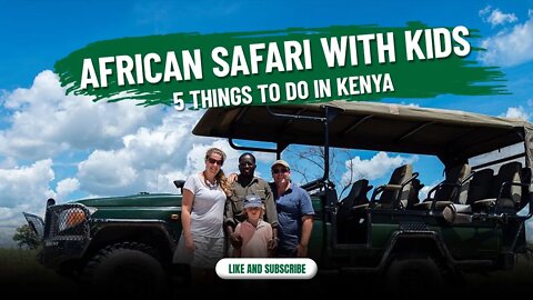 African Safari With Kids | Things to Do in Kenya
