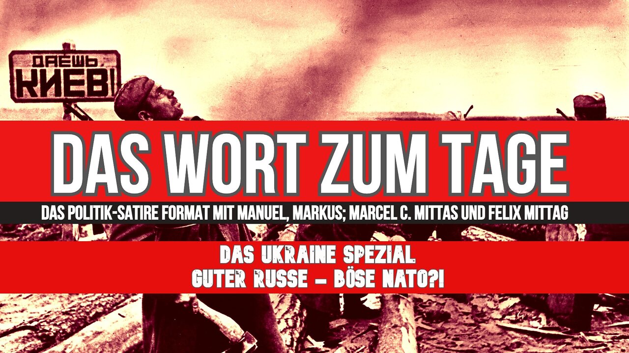 DAS WORT ZUM TAGE SPEZIAL Guter Russe - Böse NATO??!!