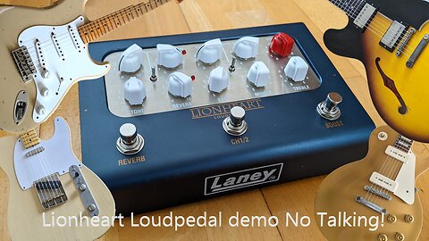 Laney Lionheart Loudpedal: 4 Guitars, No Talking!