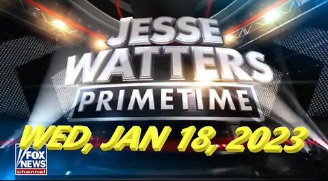 Jesse Watters 01-18-2023