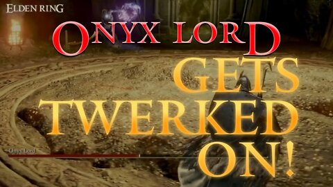 How to Beat the Onyx Lord in the Sealed Tunnel and Twerk On Him | Elden Ring