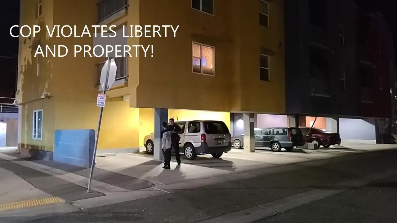 COP VIOLATES LIBERTY AND PROPERTY!