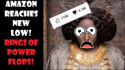 Amazon SUFFERS! Rings Of Power reaches NEW LOW! 3.1 million DISLIKES!