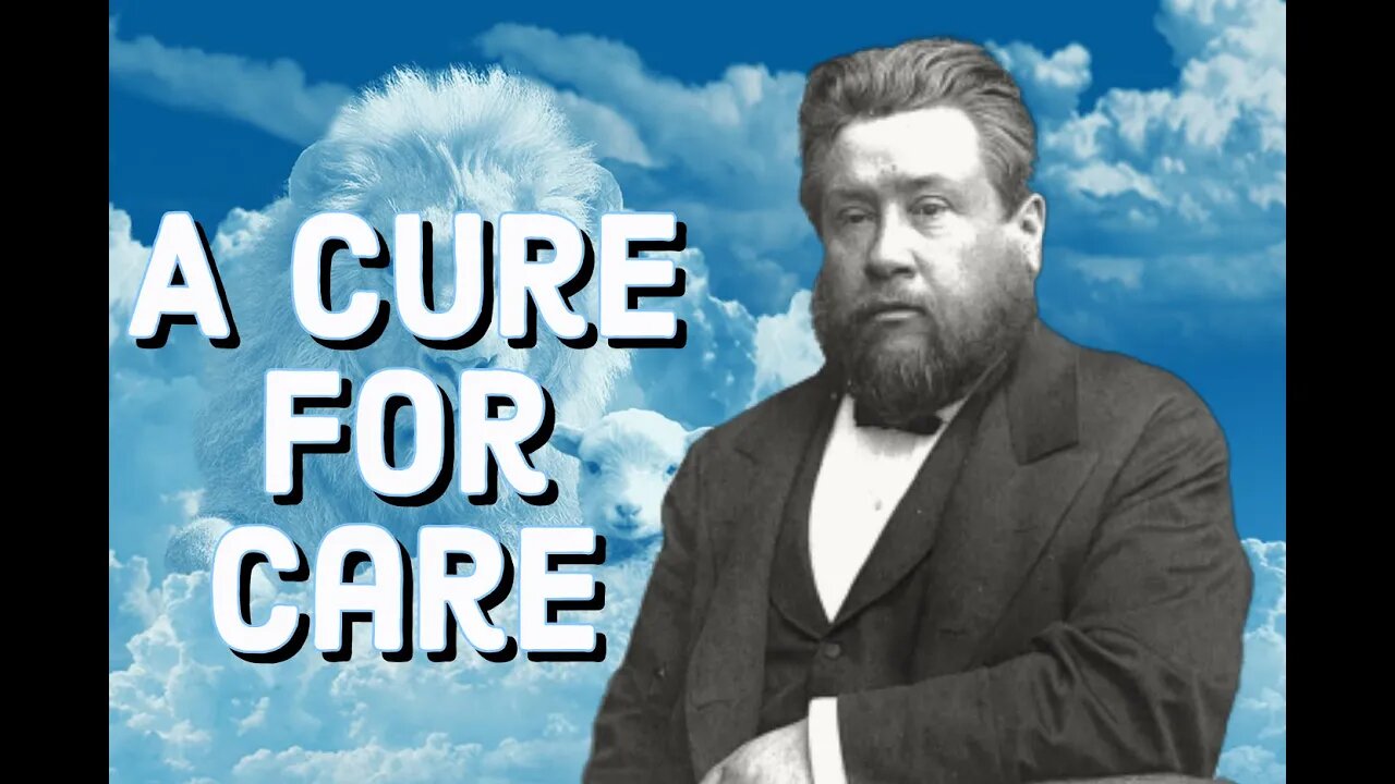 A Cure for Care - Charles Spurgeon Sermon (C.H. Spurgeon) | Christian Audiobook | Cast Your Cares