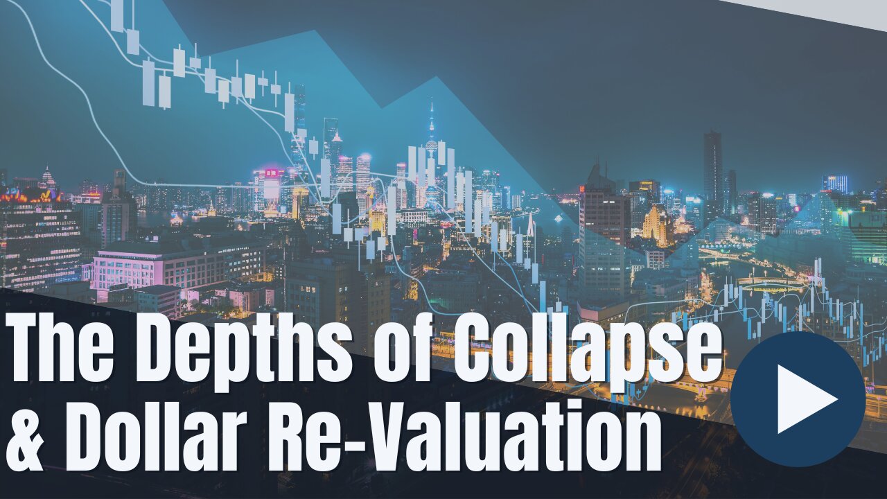 Episode 10: The Depths of Collapse and Dollar Re-valuation