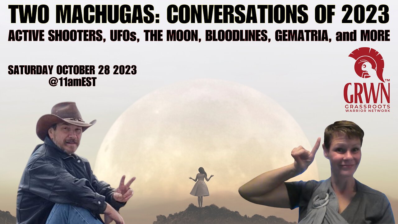 TWO Machugas: Active shooters, UFOs, the moon, bloodlines, Gematria, and more