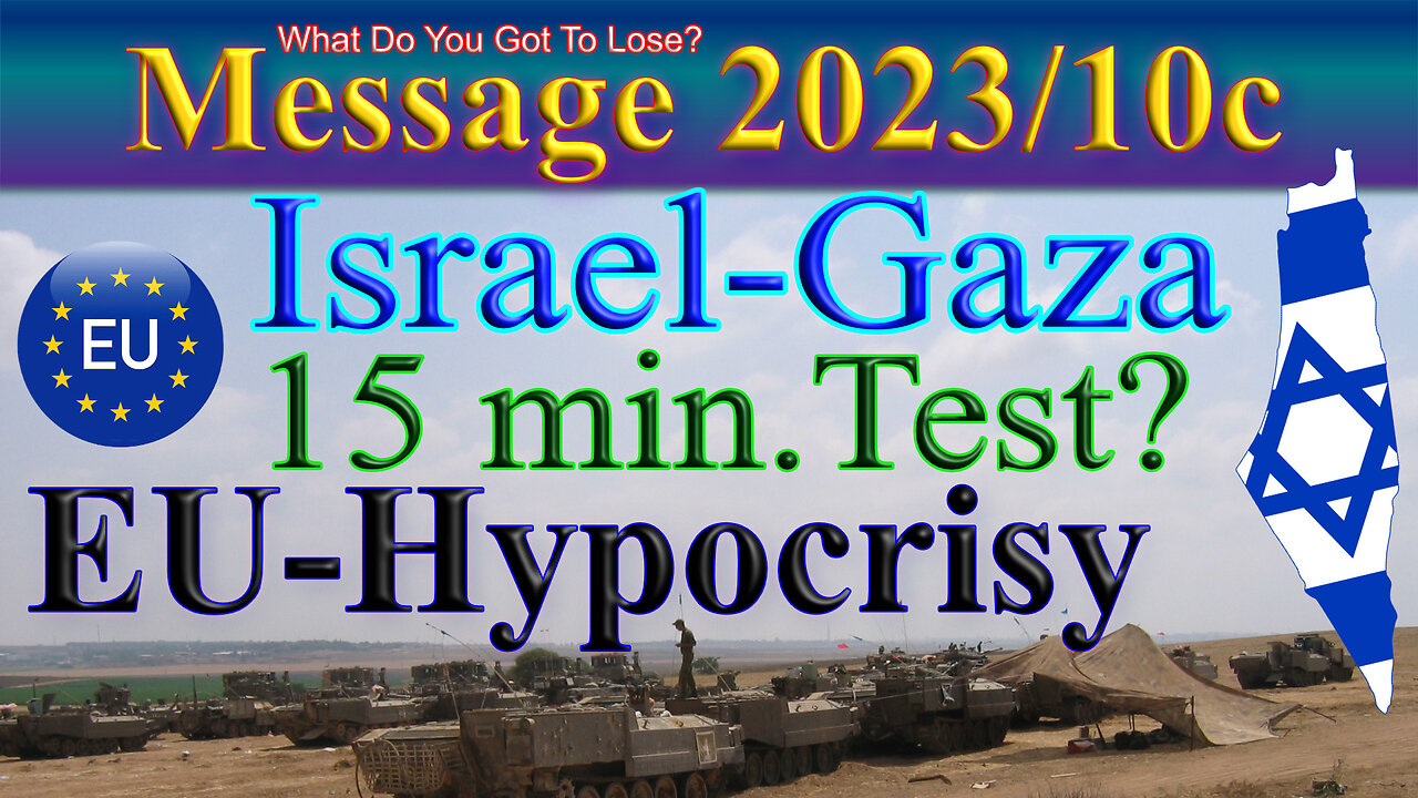 Israel, Gaza and EU-Hypocrisy: Message 2023-10c