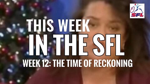 This Week in the SFL - Week 12