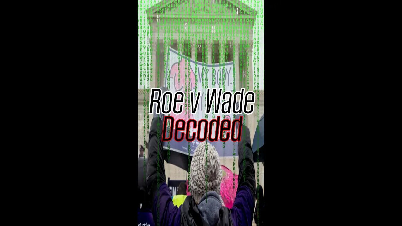 Roe v Wade Decoded