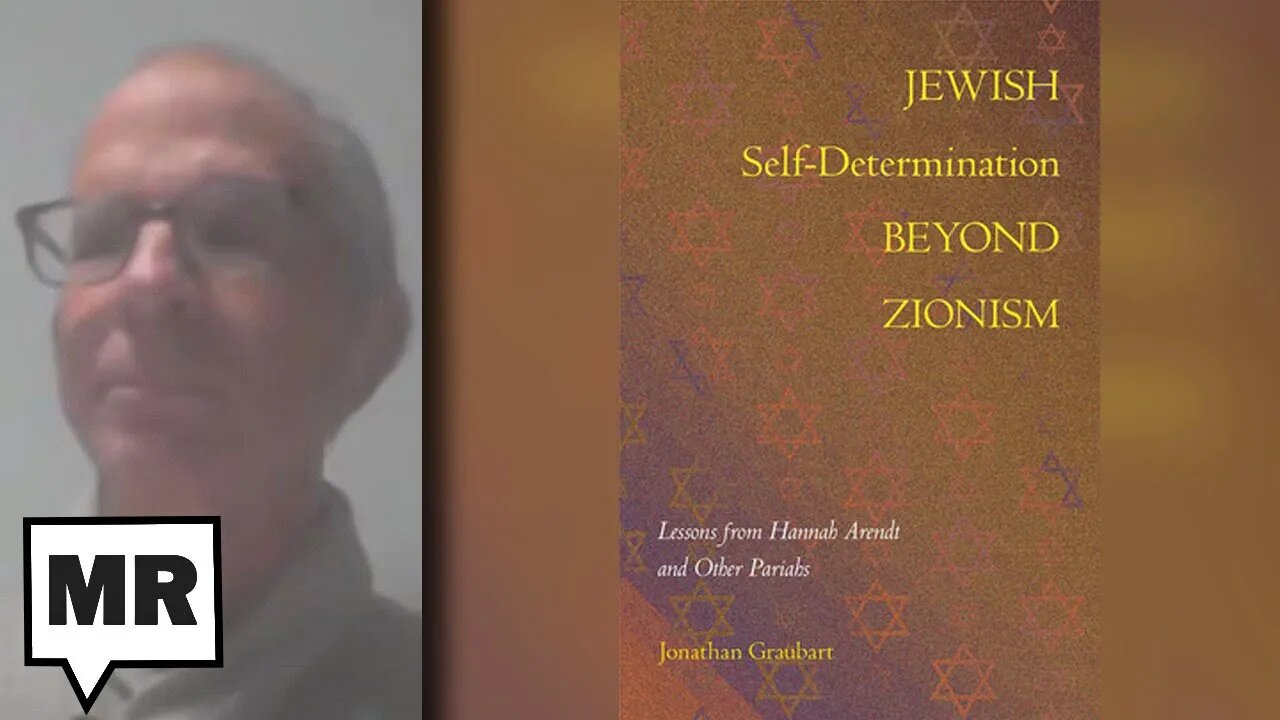 Beyond Zionism w/ Jonathan Graubart |TMR