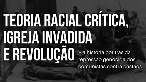 Teoria Racial Crítica, Igreja invadida e Revolução