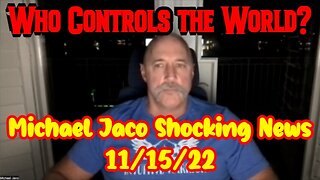 Michael Jaco Shocking News 11/15/22