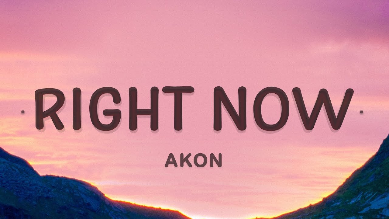 Akon - Right Now na na na (lyrics).