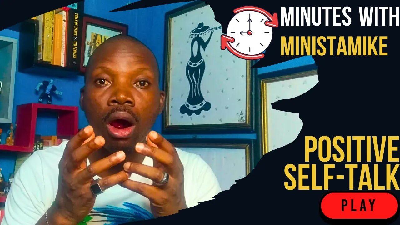 POSITIVE SELF-TALK - Minutes With MinistaMike, FREE COACHING