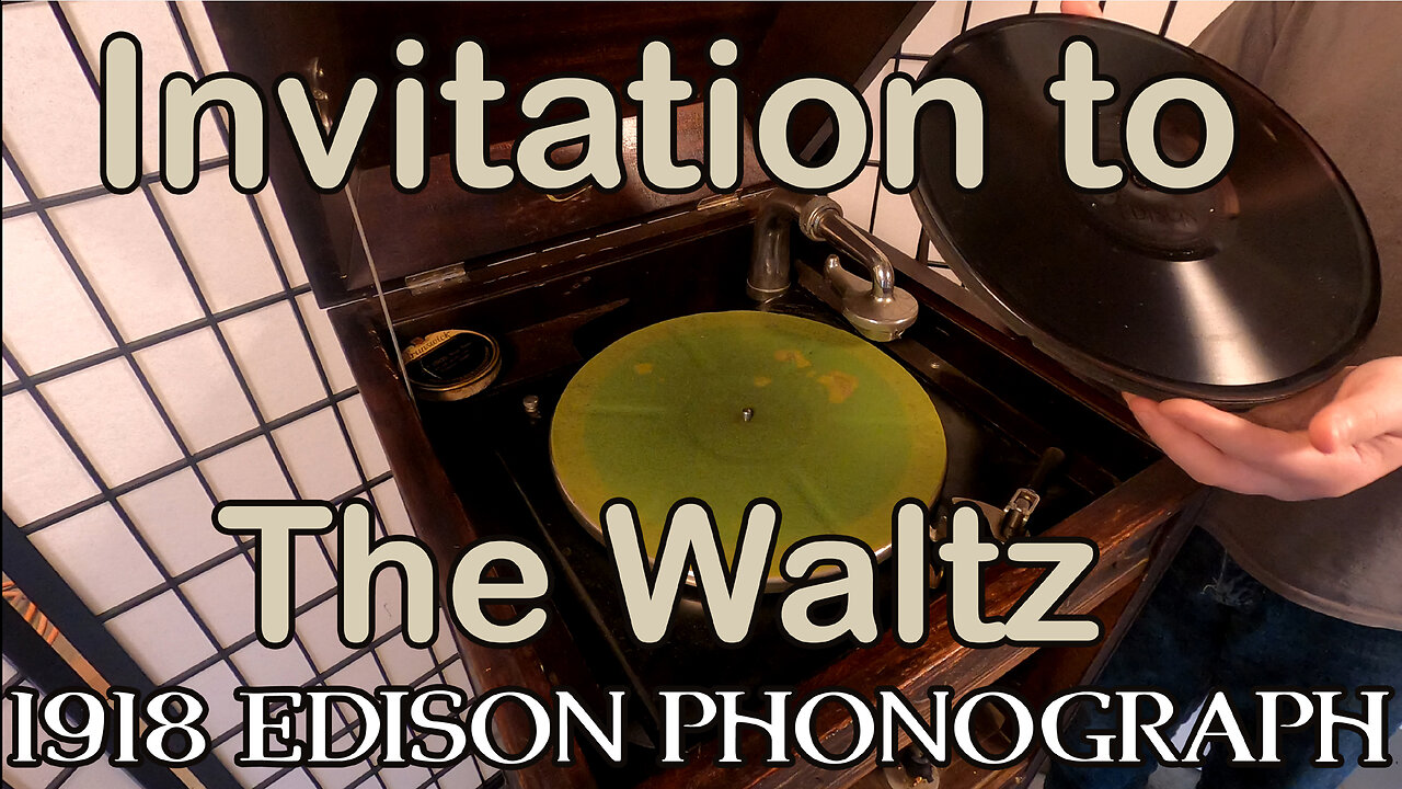 1918 Edison Phonograph - Invitation to the Waltz