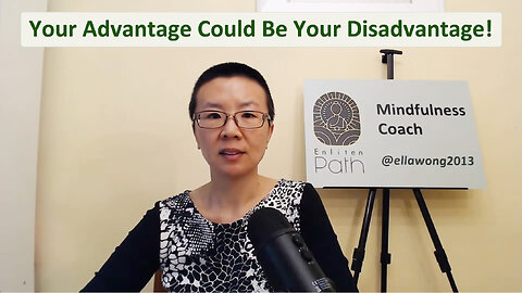 Your Advantage Could Be Your Disadvantage!