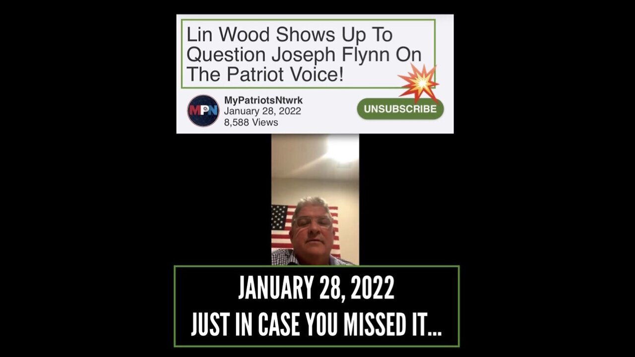 Just in case you missed it: Joe Flynn Interview "Lin Wood shows up Unannounced" - Jan 28/22