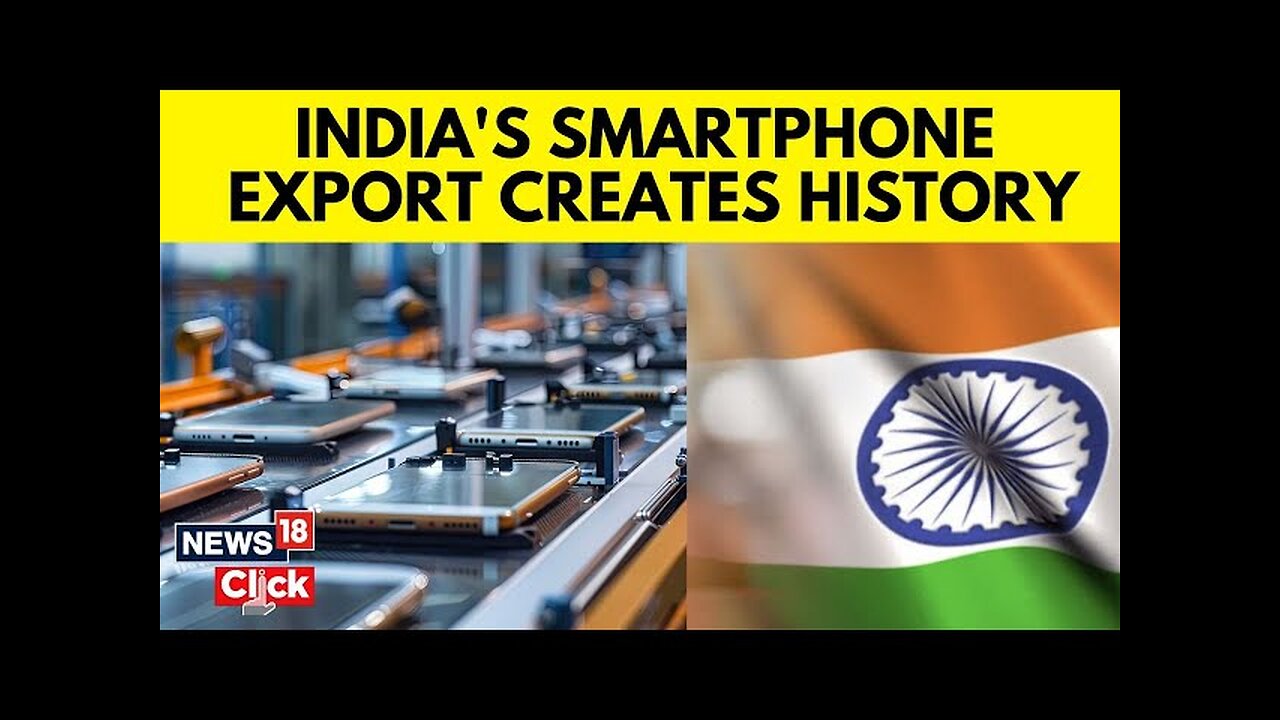 India's smartphone Exports Breached Rs 20K Crore Mark In November | Indian Businesses | News18