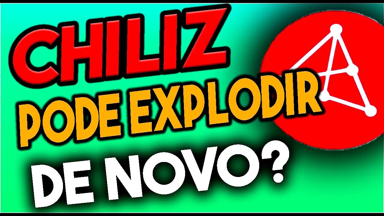 CHILIZ PODE EXPLODIR DE NOVO?