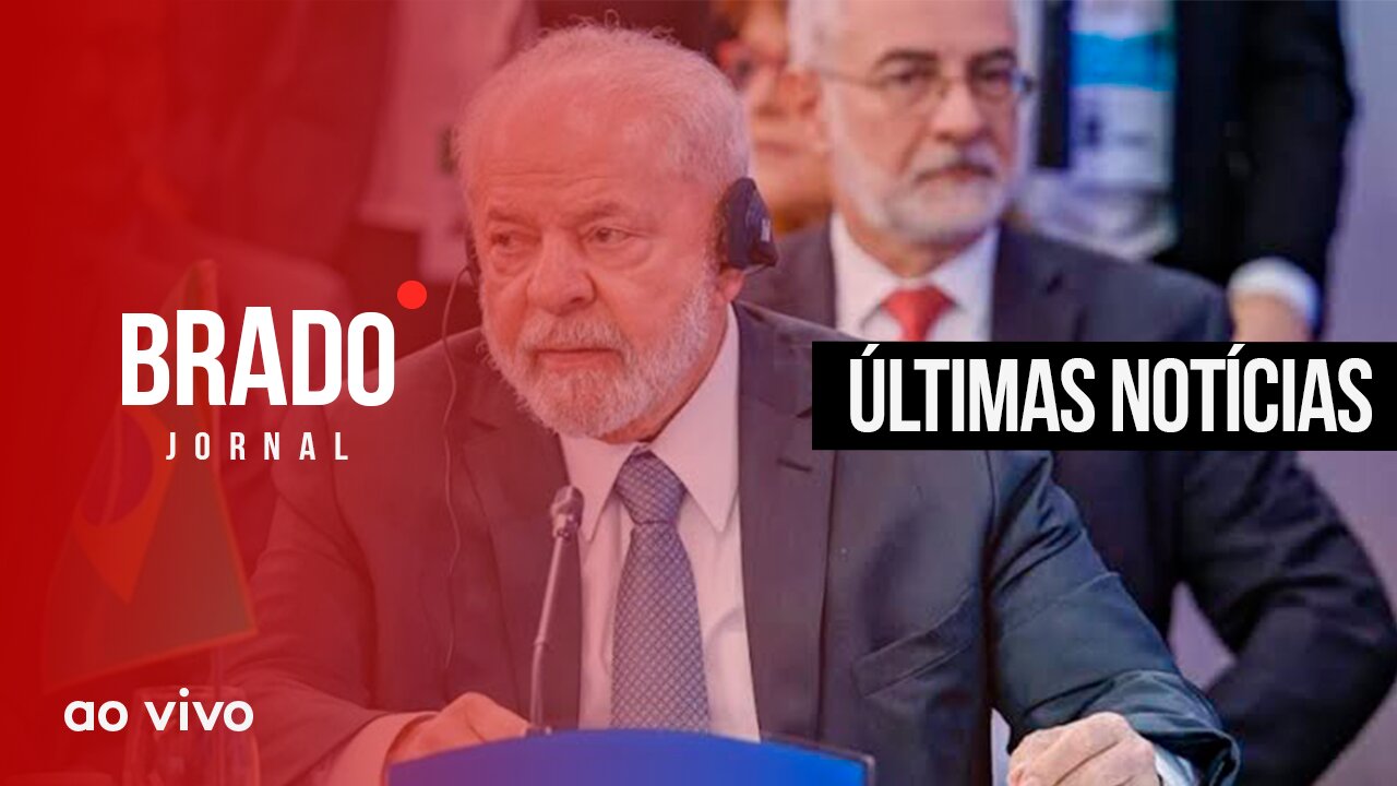 ÚLTIMAS NOTÍCIAS - AO VIVO: BRADO JORNAL - 05/07/2023