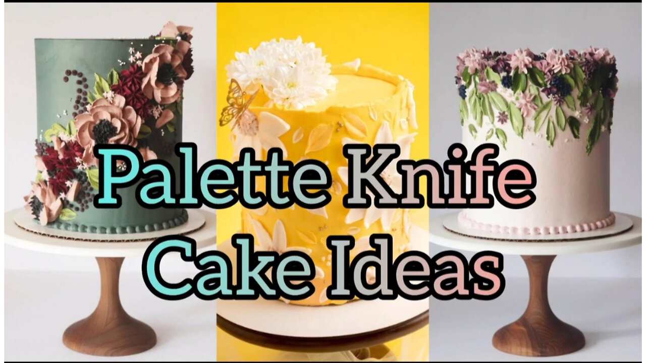 Palette Knife Cake Ideas, Buttercream cake decorating