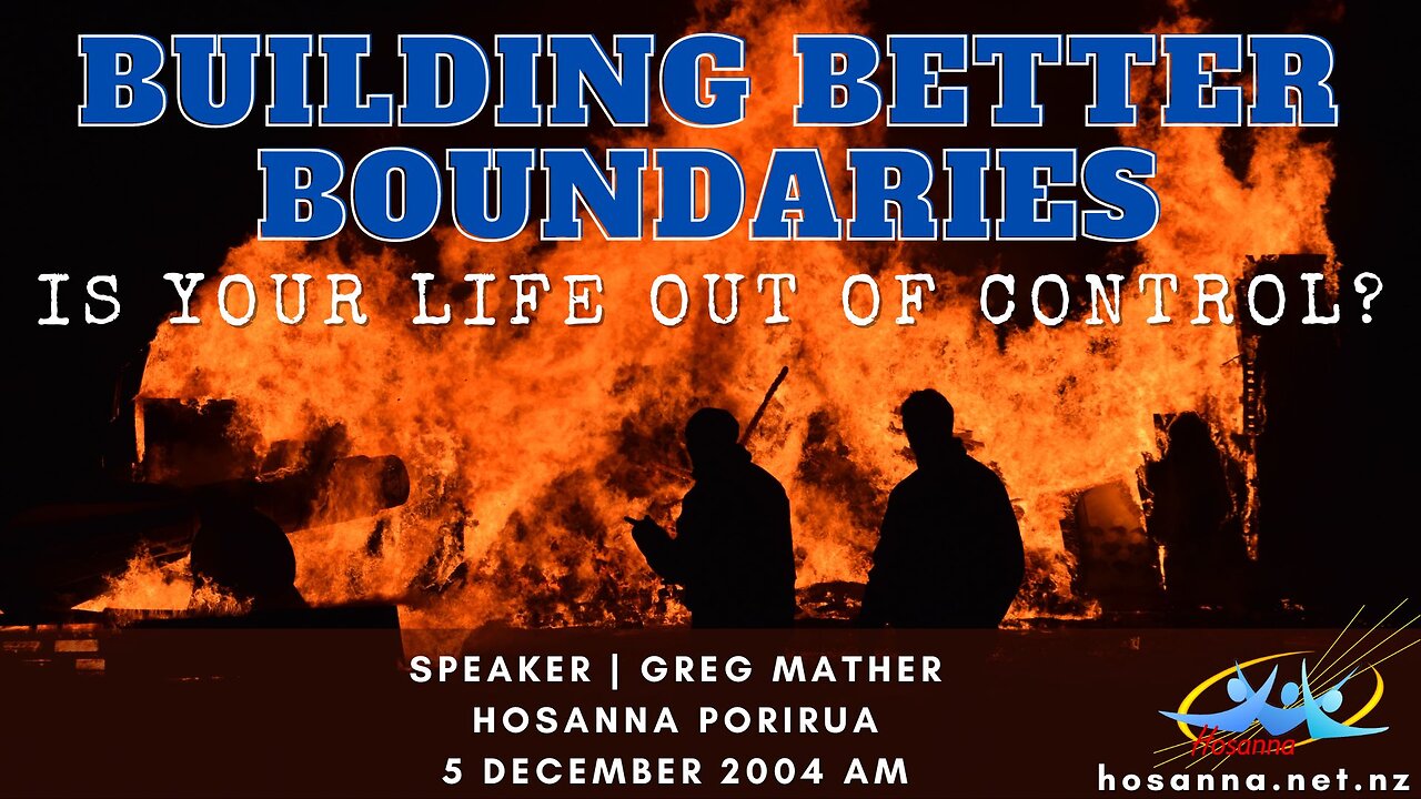 Building Better Boundaries (Greg Mather) | Hosanna Porirua
