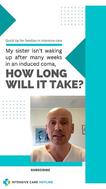 My Sister isn’t Waking Up After Many Weeks in an Induced Coma, How Long Will it Take?