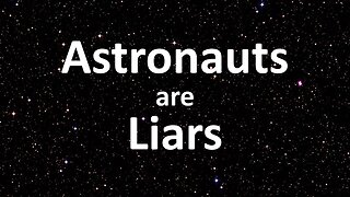 Astronauts are Liars