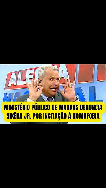 Ministério Público de Manaus denuncia Sikêra Jr. por incitação à homofobia