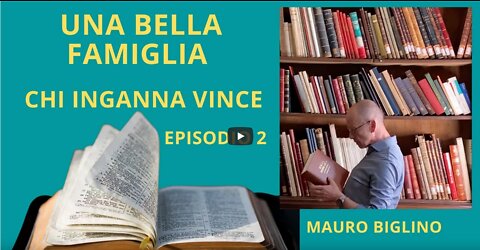 Mauro Biglino Una bella famiglia - Chi inganna vince. Episodio 2.