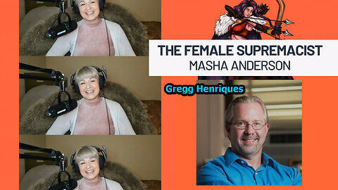 The Female Supremacist & Psychologist Gregg Henriques