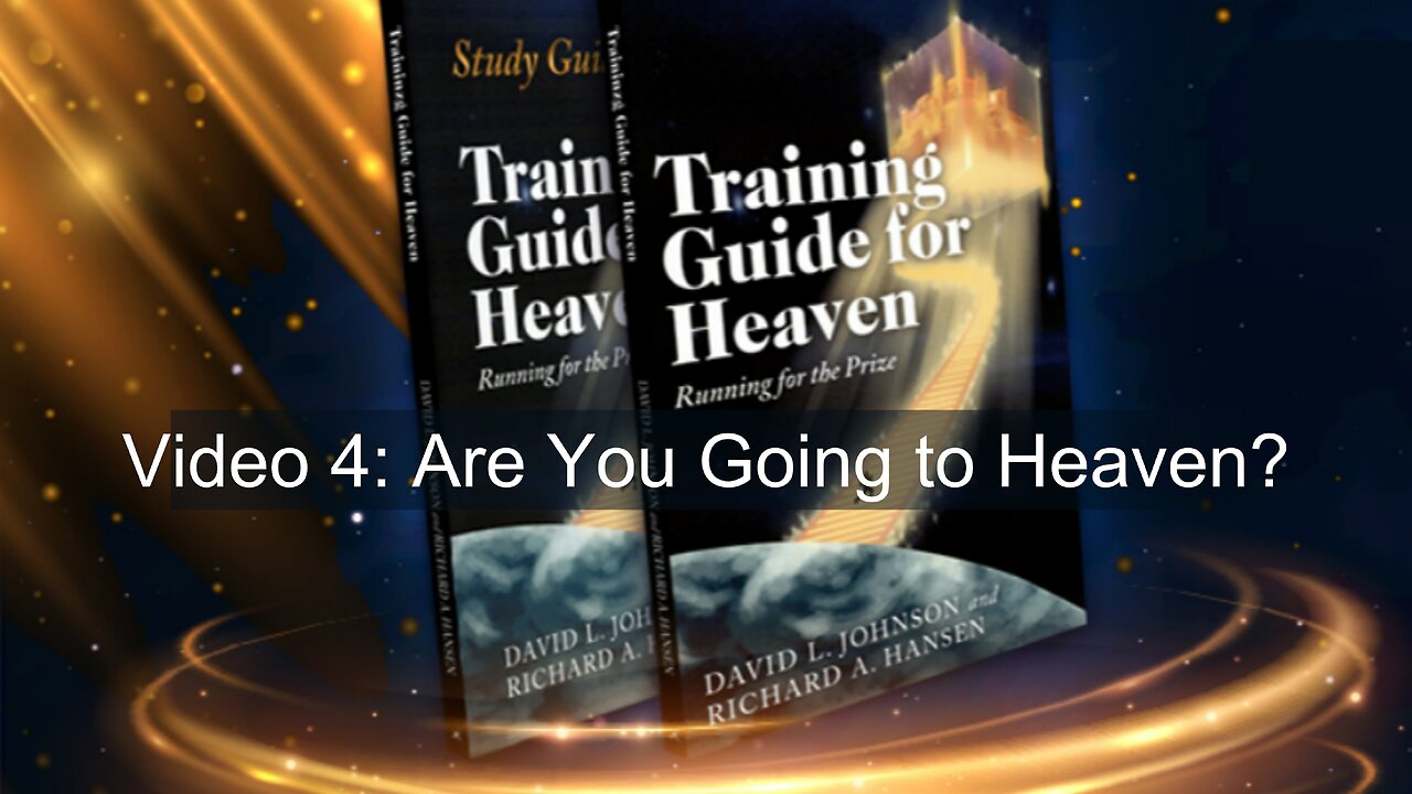 Video 4: Are you going to heaven?