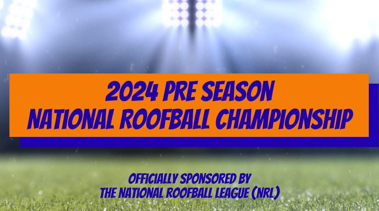 Roofball Championship - Officially Governed by the NRL aka the National Roofball League