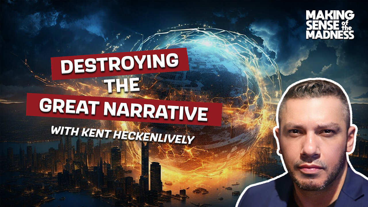 Destroying The Great Narrative With Kent Heckenlively | MSOM Ep. 905